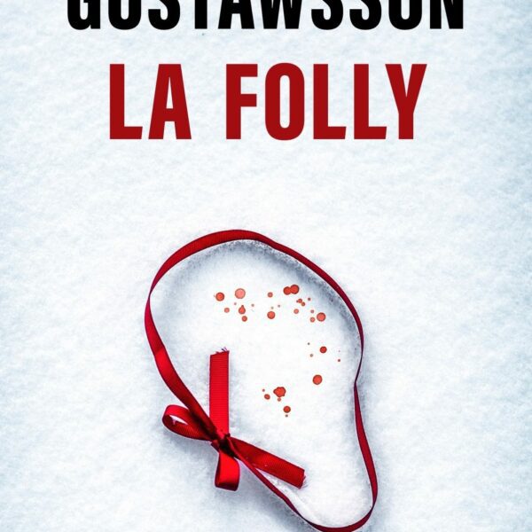 [Lecture] « La folly » : le dernier thriller de Johana Gustawsson
