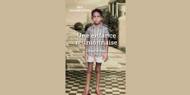 Une enfance réunionnaise Eric Magamootoo